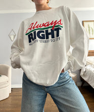 Load image into Gallery viewer, Always Right Crew Neck
